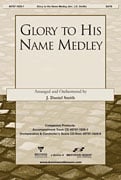 Glory to His Name Medley SATB choral sheet music cover